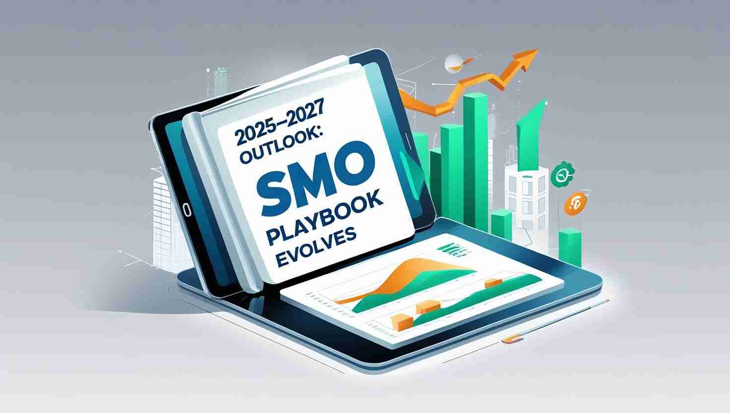 2025–2027-Outlook-The-SMO-Playbook-Evolves