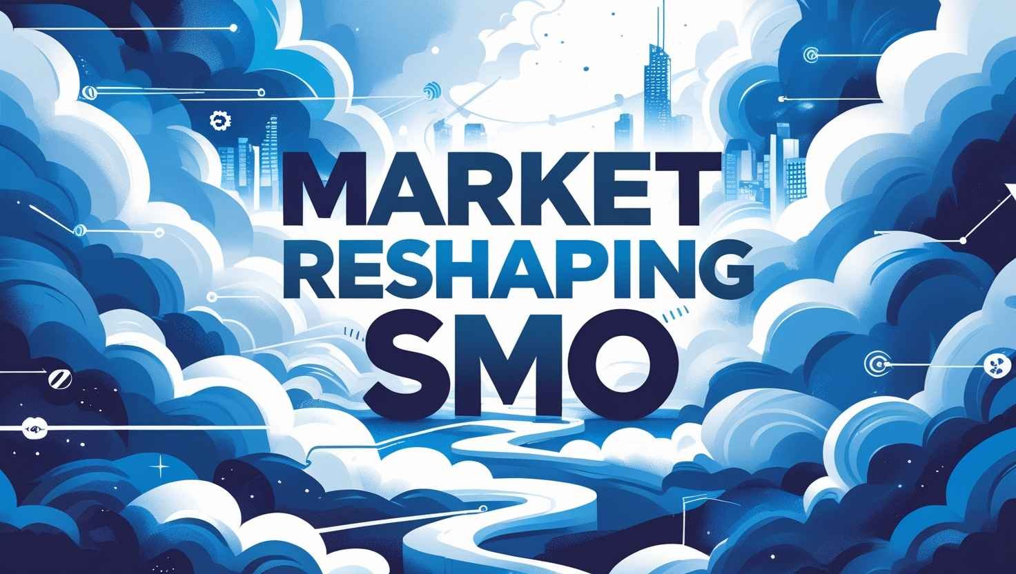 he-Market-Forces-Reshaping-SMO.
